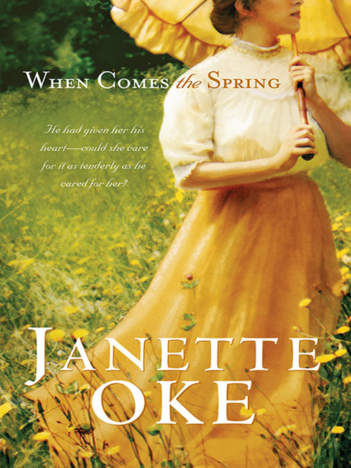 Title details for When Comes the Spring by Janette Oke - Available